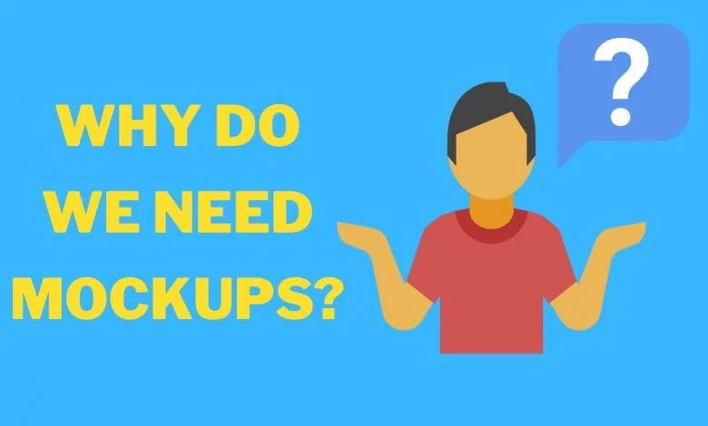 Why Do We Need Mockups
